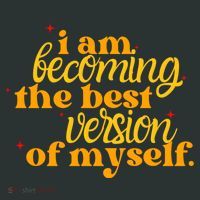 I Am Becoming The Best Version Of Myself Positive Quote T-Shirt thumb 7