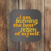 I Am Becoming The Best Version Of Myself Positive Quote Coaster thumb 0