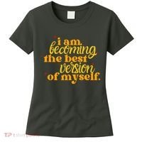 I Am Becoming The Best Version Of Myself Positive Quote Women's T-Shirt thumb 0