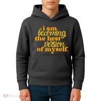 I Am Becoming The Best Version Of Myself Positive Quote Kids Hoodie thumb 4