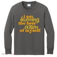 I Am Becoming The Best Version Of Myself Positive Quote Kids Long Sleeve Shirt thumb 0