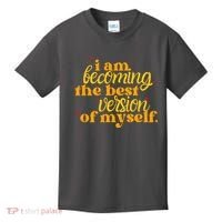 I Am Becoming The Best Version Of Myself Positive Quote Kids T-Shirt thumb 0