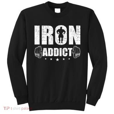 Iron Addict Bodybuilding Weightlifting Workout Sweatshirt