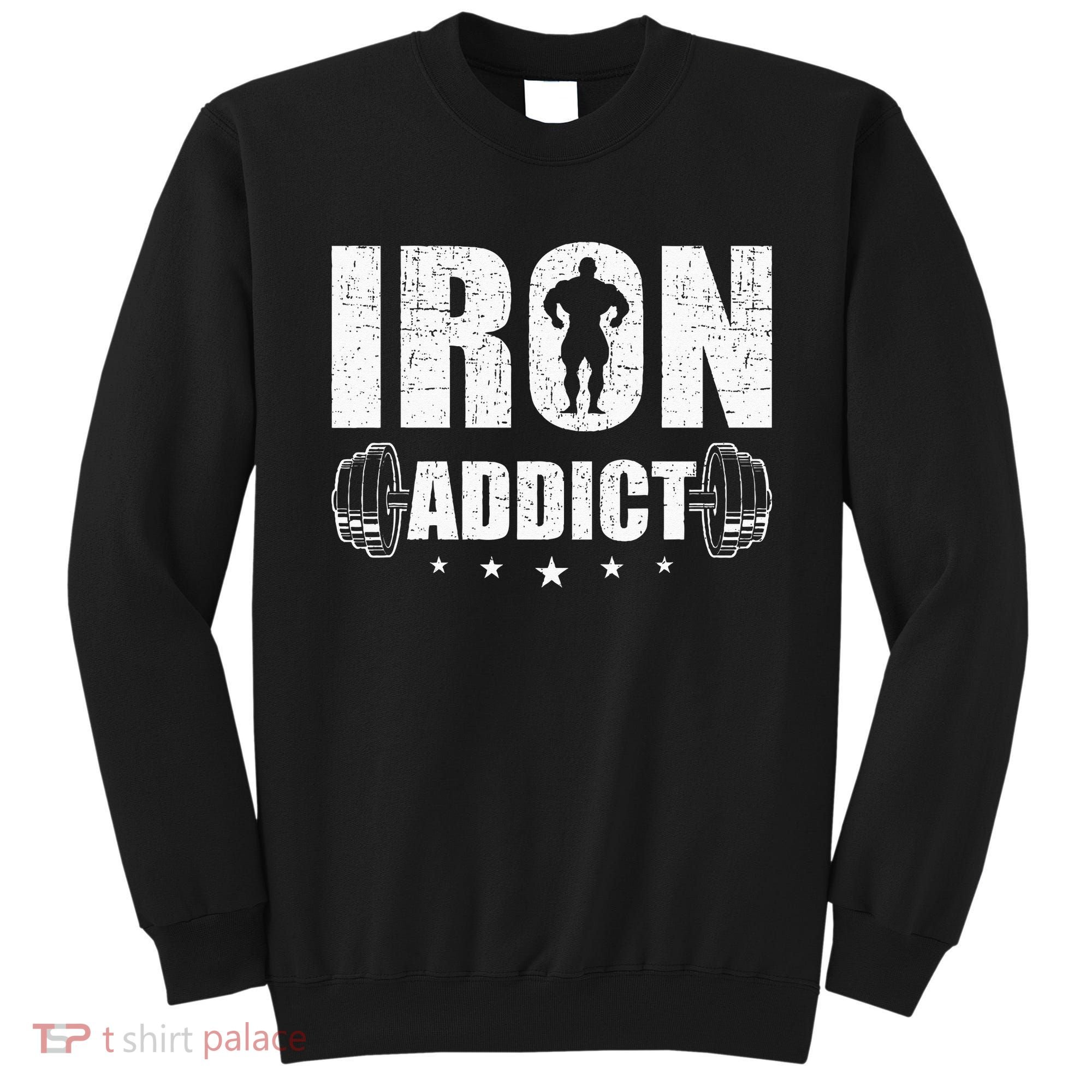 Iron Addict Bodybuilding Weightlifting Workout Sweatshirt