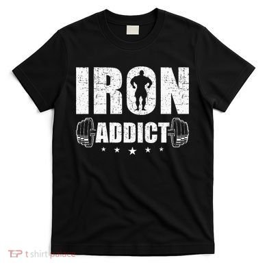 Iron Addict Bodybuilding Weightlifting Workout T-Shirt