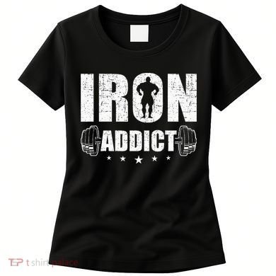 Iron Addict Bodybuilding Weightlifting Workout Women's T-Shirt