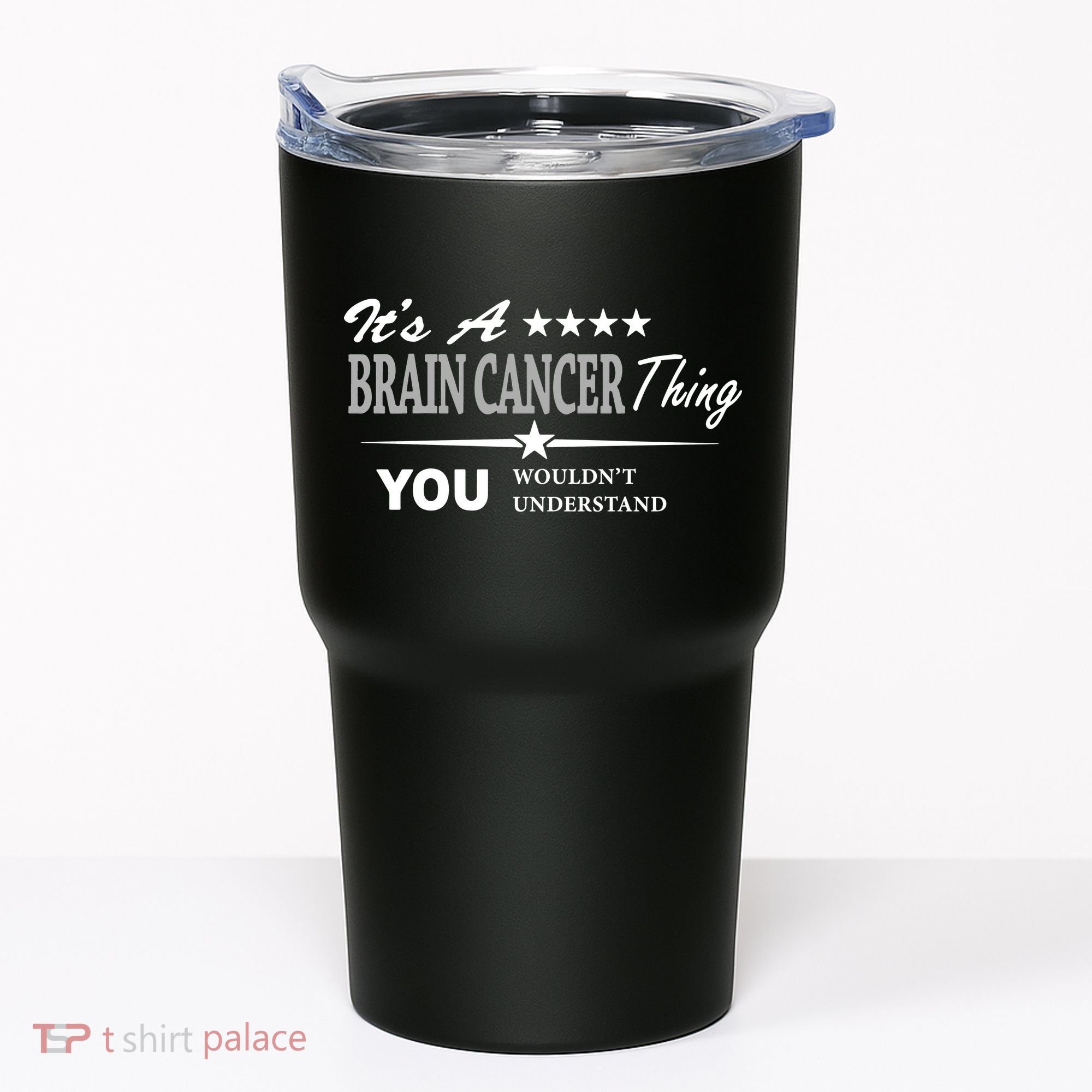 It's A Brain Cancer Thing You Wouldn't Understand Cancer Tumbler