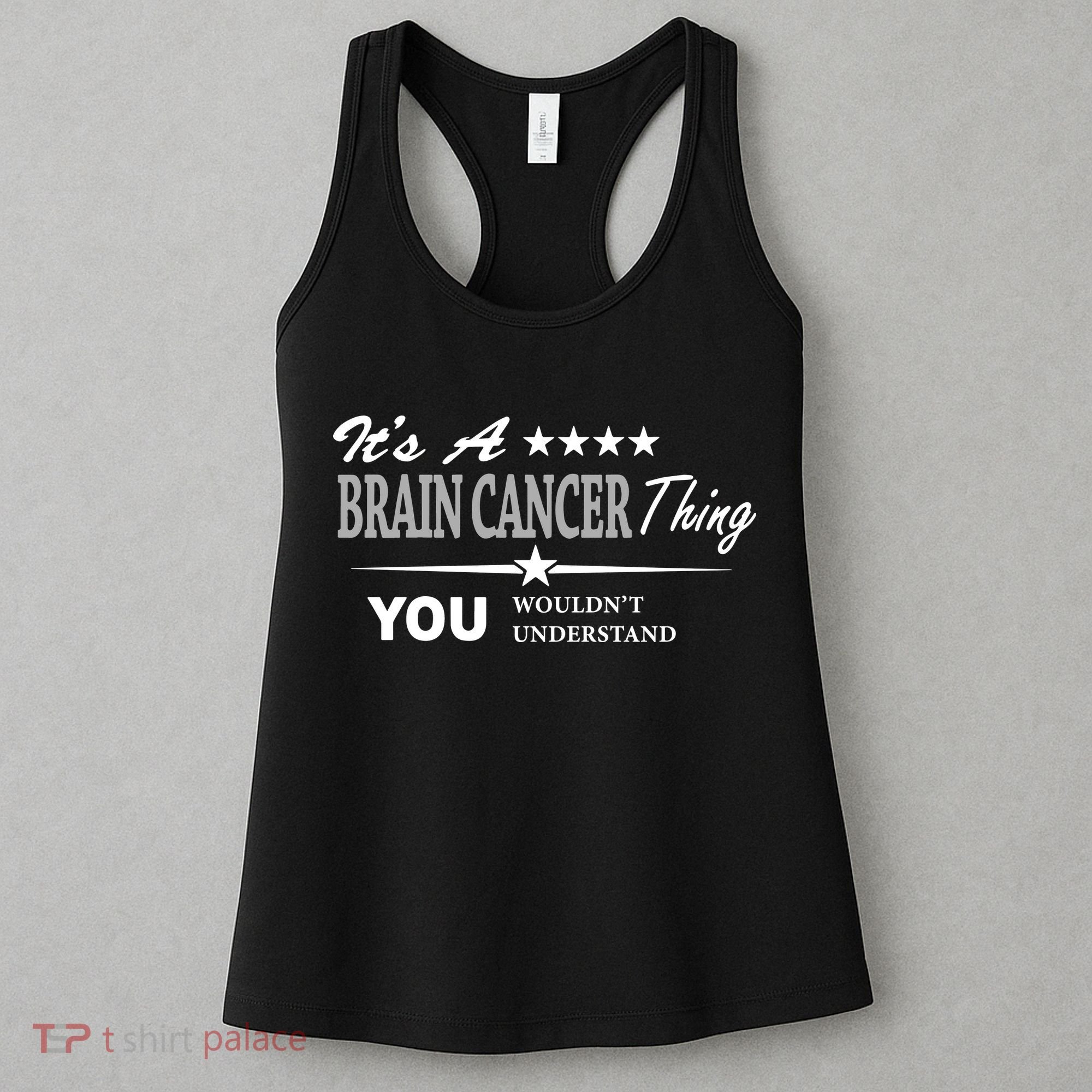 It's A Brain Cancer Thing You Wouldn't Understand Cancer Women's Tank Top