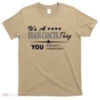It's A Brain Cancer Thing You Wouldn't Understand Cancer T-Shirt thumb 0
