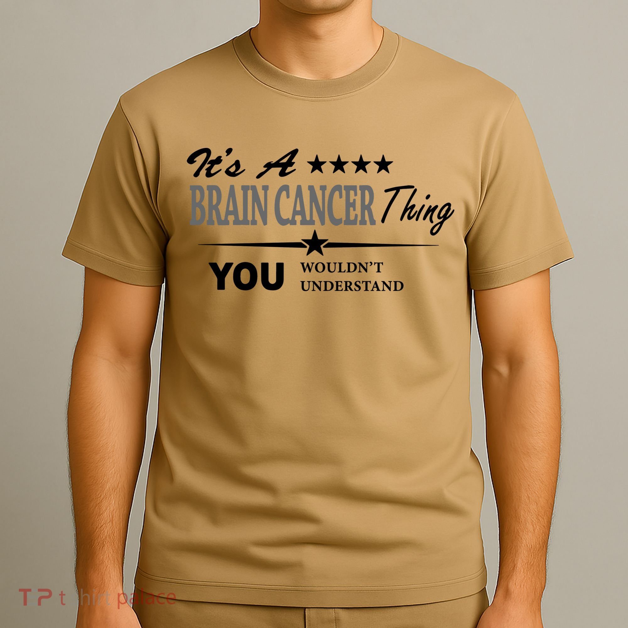It's A Brain Cancer Thing You Wouldn't Understand Cancer T-Shirt