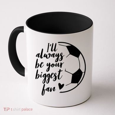 I'll Always Be Your Biggest Soccer Fan Team Player Gift Cool Gift Coffee Mug