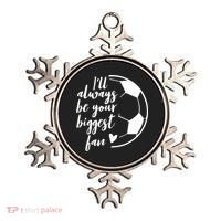 I'll Always Be Your Biggest Soccer Fan Team Player Gift Cool Gift Ornament thumb 0
