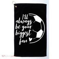 I'll Always Be Your Biggest Soccer Fan Team Player Gift Cool Gift Golf Towel thumb 0