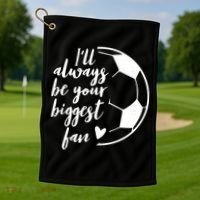 I'll Always Be Your Biggest Soccer Fan Team Player Gift Cool Gift Golf Towel thumb 1