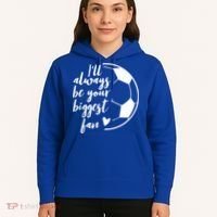 I'll Always Be Your Biggest Soccer Fan Team Player Gift Cool Gift Hoodie thumb 5