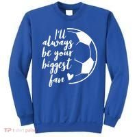 I'll Always Be Your Biggest Soccer Fan Team Player Gift Cool Gift Sweatshirt thumb 0