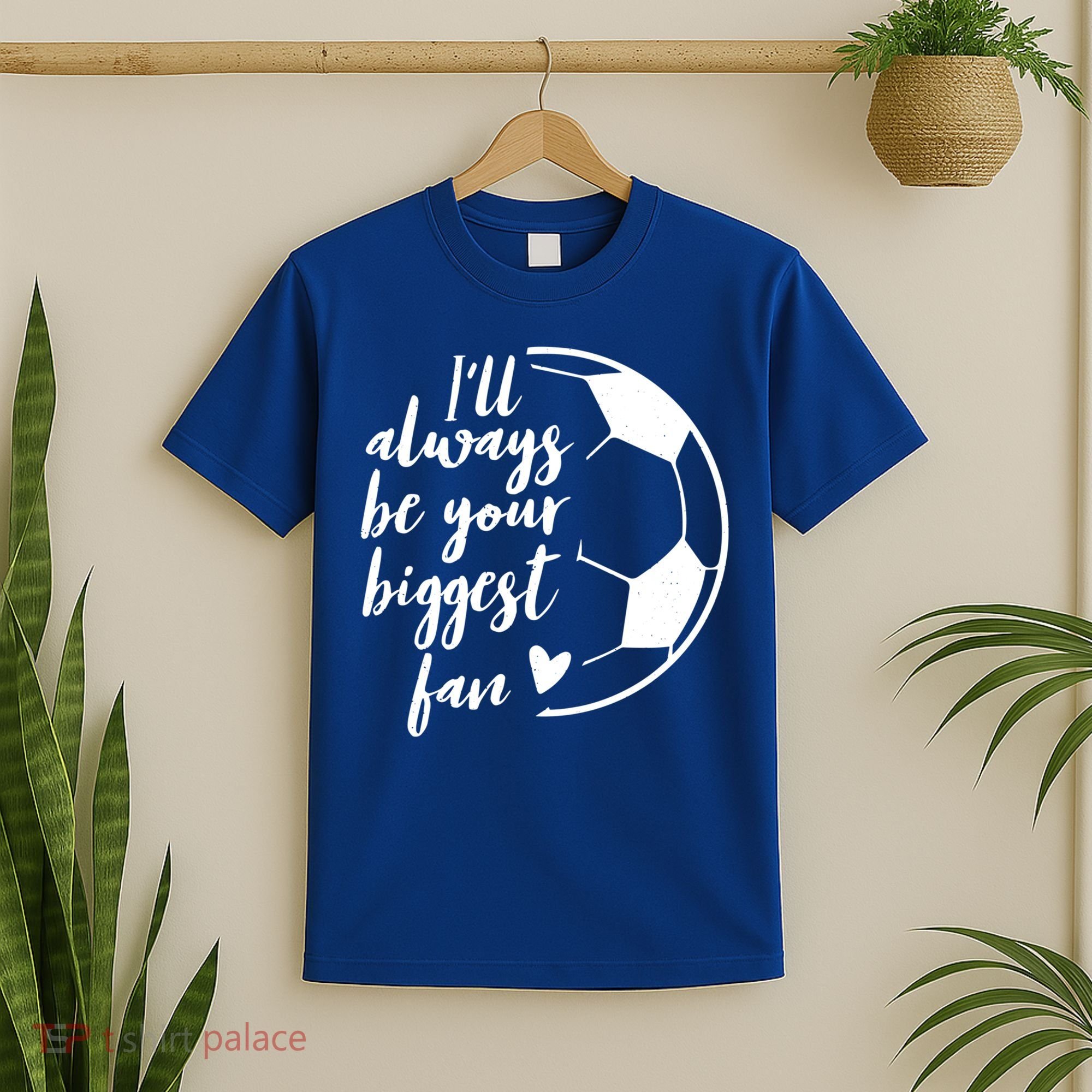 I'll Always Be Your Biggest Soccer Fan Team Player Gift Cool Gift T-Shirt