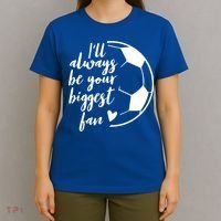 I'll Always Be Your Biggest Soccer Fan Team Player Gift Cool Gift T-Shirt thumb 4