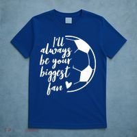 I'll Always Be Your Biggest Soccer Fan Team Player Gift Cool Gift T-Shirt thumb 5