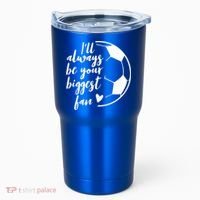 I'll Always Be Your Biggest Soccer Fan Team Player Gift Cool Gift Tumbler thumb 0