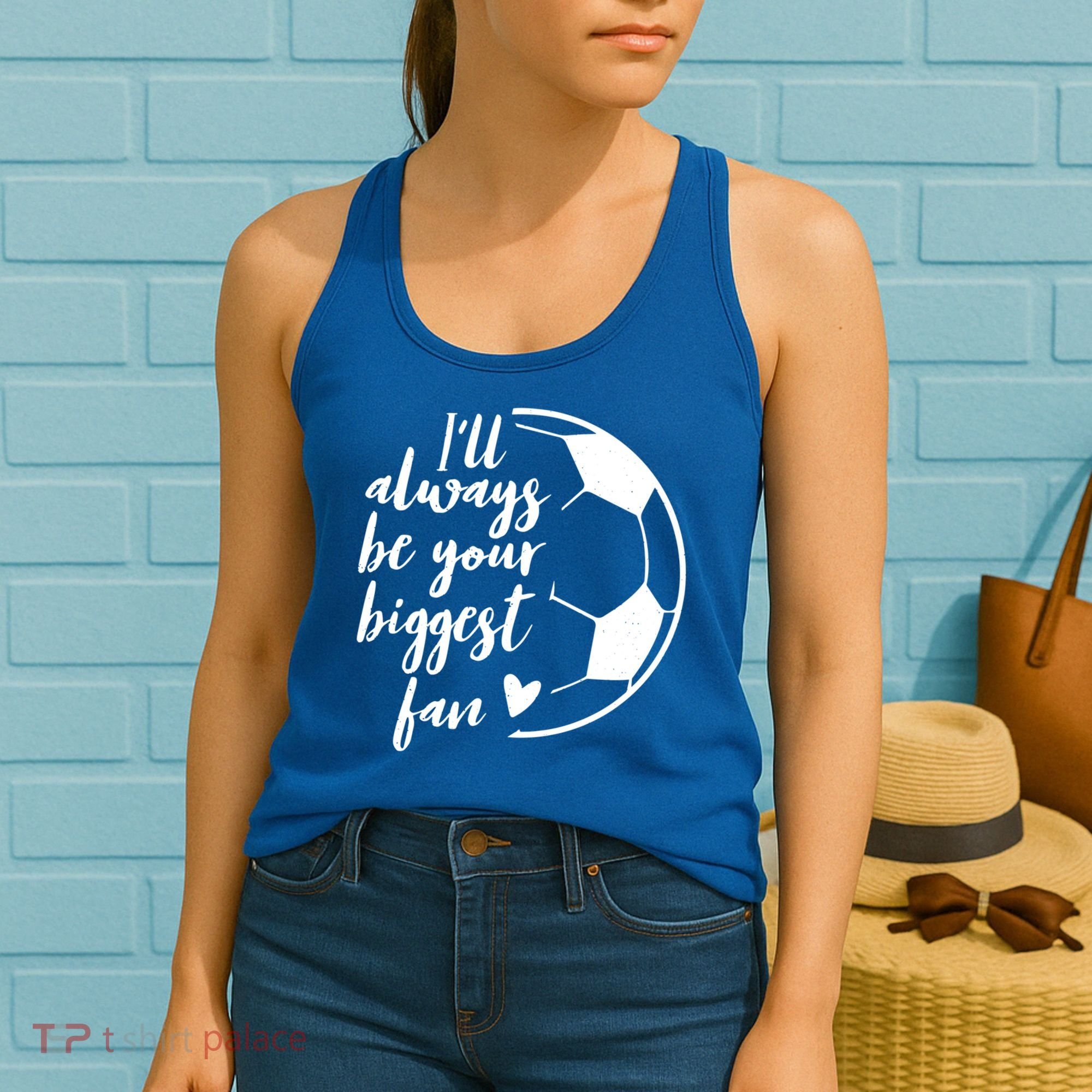 I'll Always Be Your Biggest Soccer Fan Team Player Gift Cool Gift Women's Tank Top