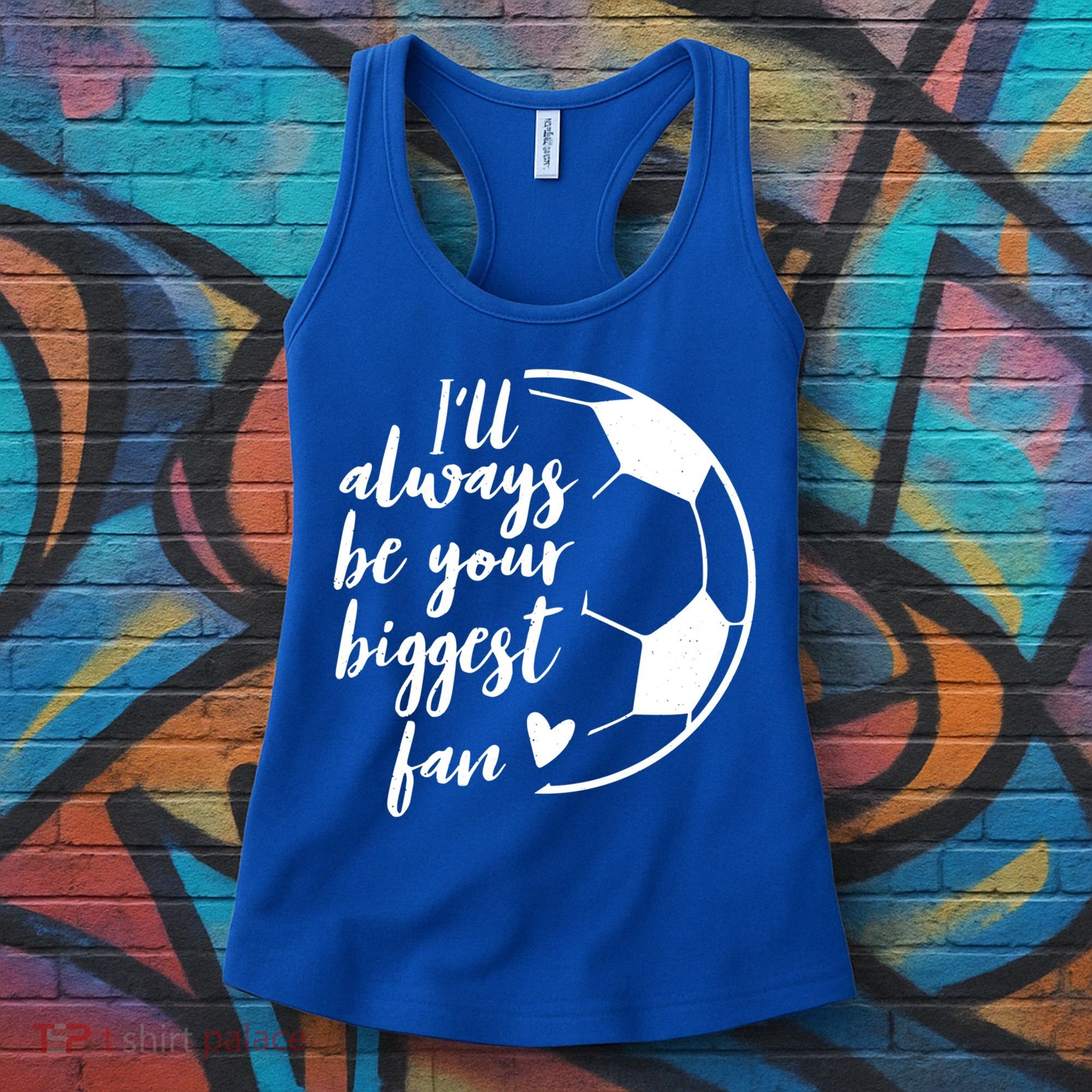 I'll Always Be Your Biggest Soccer Fan Team Player Gift Cool Gift Women's Tank Top