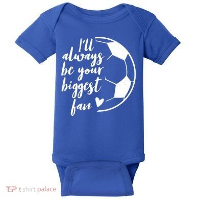 I'll Always Be Your Biggest Soccer Fan Team Player Gift Cool Gift Baby Bodysuit