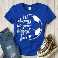 I'll Always Be Your Biggest Soccer Fan Team Player Gift Cool Gift Women's T-Shirt thumb 3