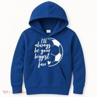I'll Always Be Your Biggest Soccer Fan Team Player Gift Cool Gift Kids Hoodie thumb 0
