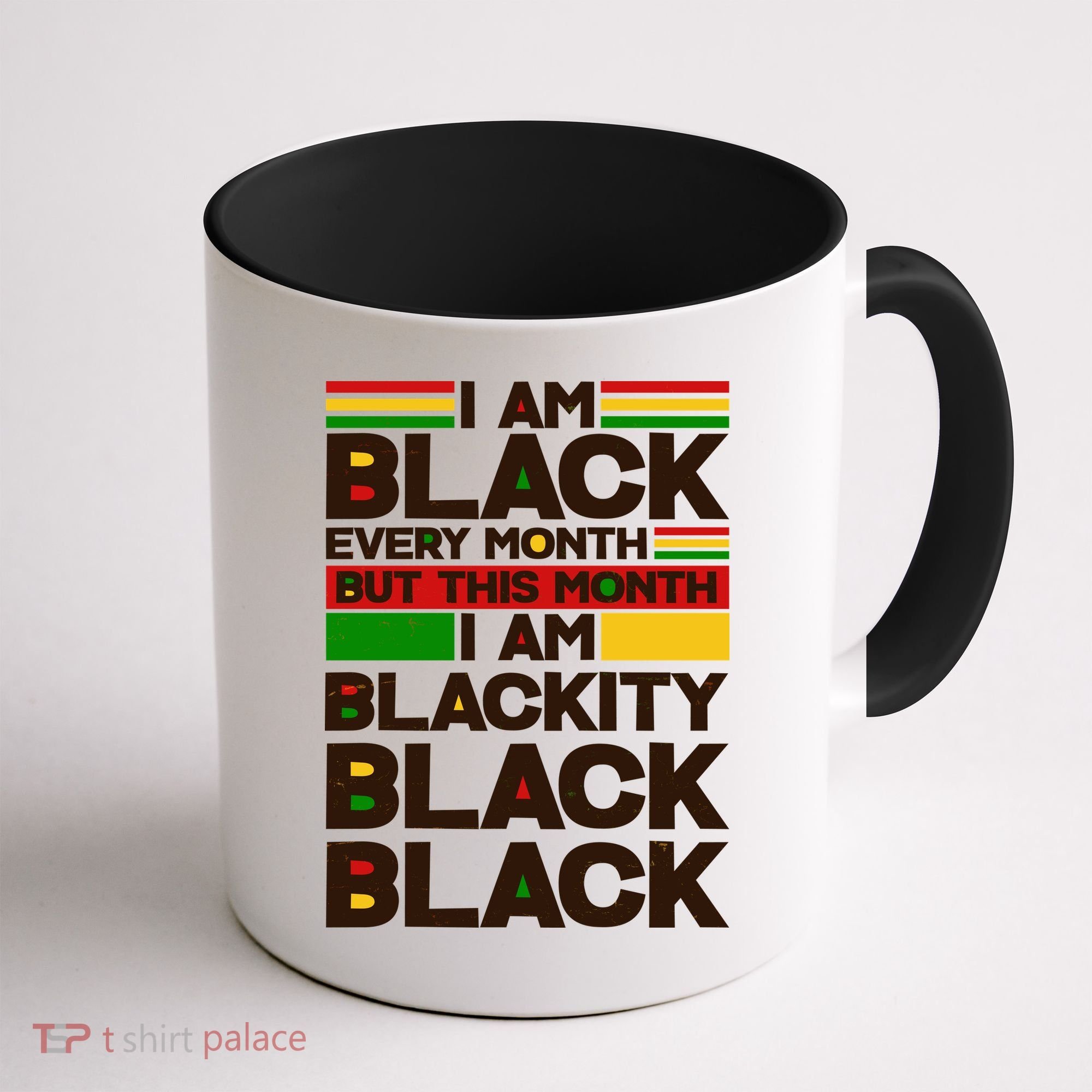 I Am Black Every Month But This Month I Am Blackity Black Black Coffee Mug