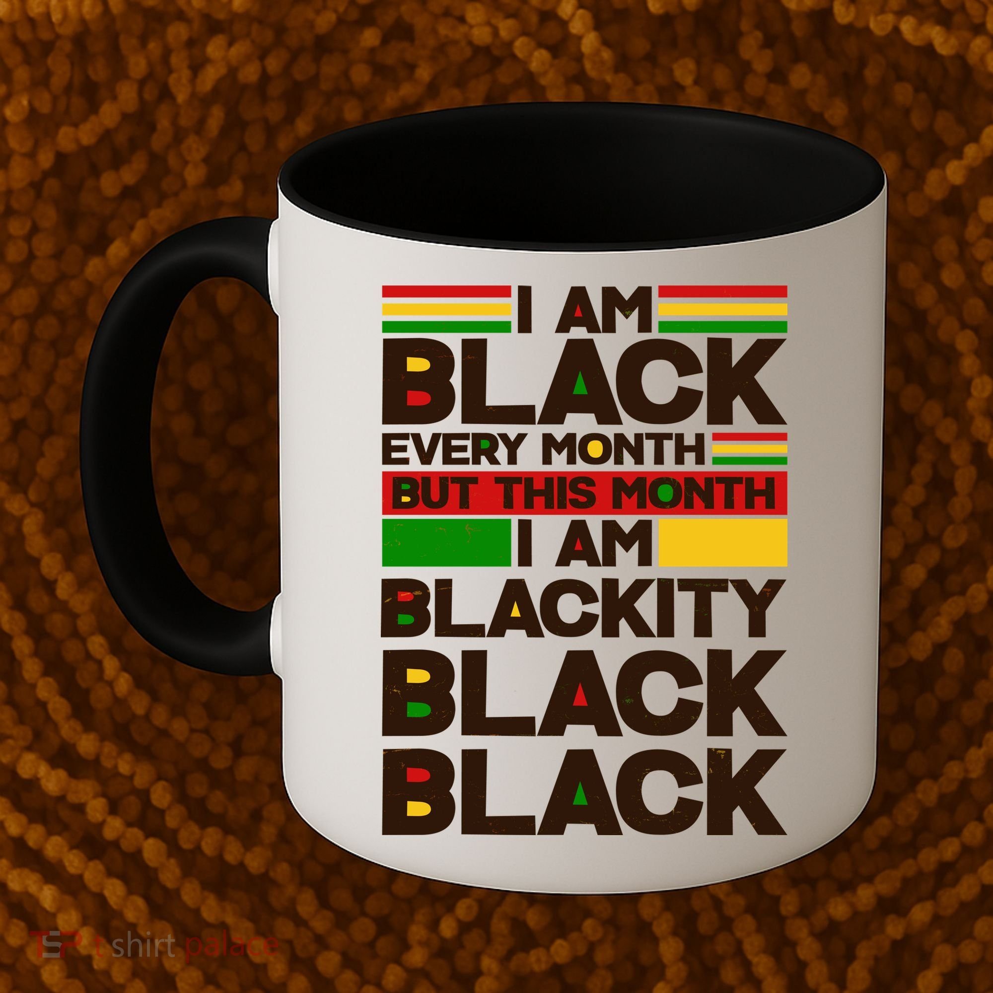 I Am Black Every Month But This Month I Am Blackity Black Black Coffee Mug