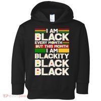 I Am Black Every Month But This Month I Am Blackity Black Black Toddler Hoodie thumb 0