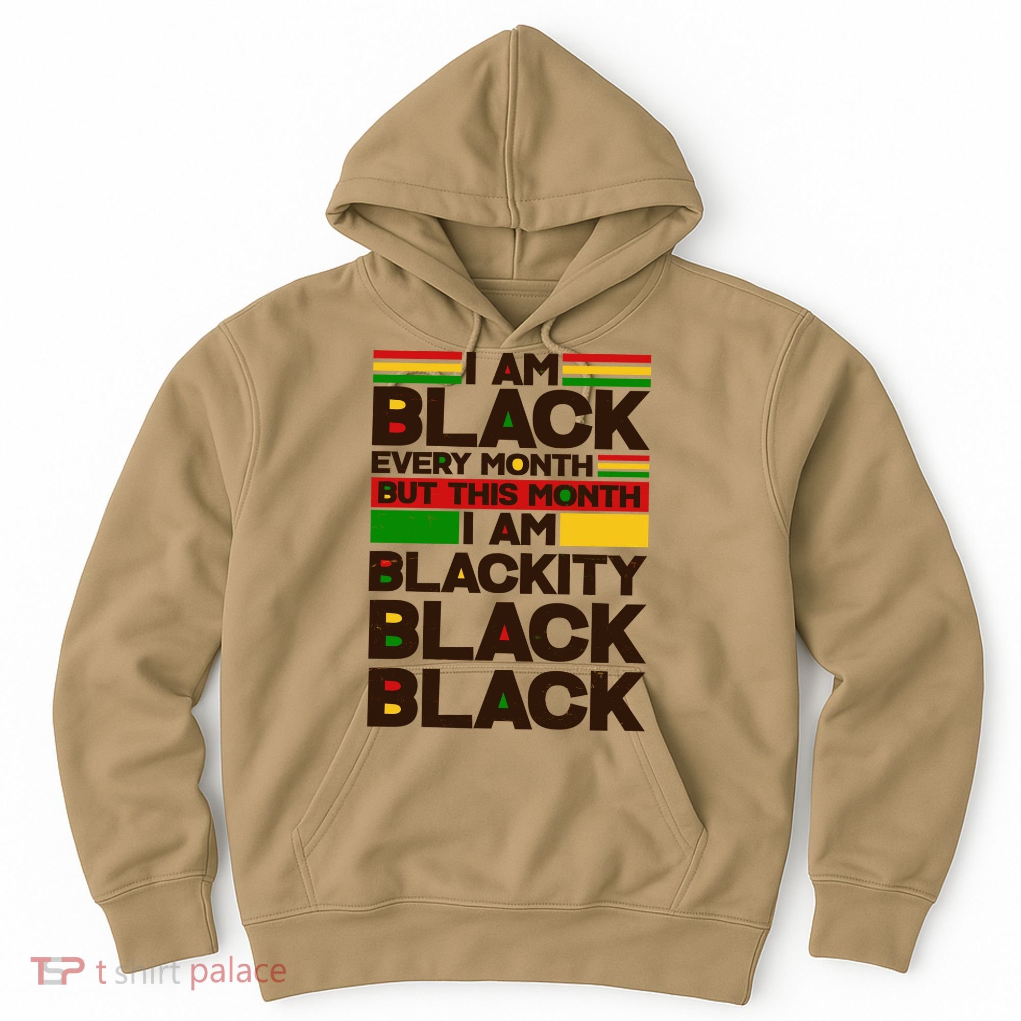I Am Black Every Month But This Month I Am Blackity Black Black Hoodie