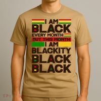 I Am Black Every Month But This Month I Am Blackity Black Black T-Shirt thumb 3