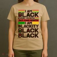 I Am Black Every Month But This Month I Am Blackity Black Black T-Shirt thumb 4