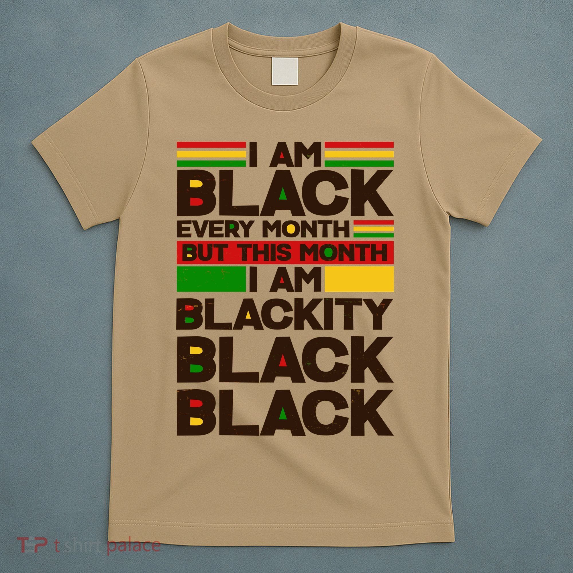 I Am Black Every Month But This Month I Am Blackity Black Black T-Shirt