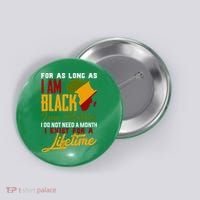 I Am Black History Lifetime Cool Black History Month Button thumb 0