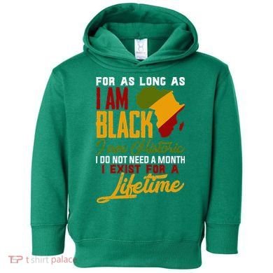 I Am Black History Lifetime Cool Black History Month Toddler Hoodie