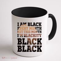 I Am Black Every Month This Month I'm Blackity Black Black Coffee Mug thumb 1