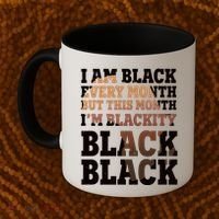 I Am Black Every Month This Month I'm Blackity Black Black Coffee Mug thumb 2