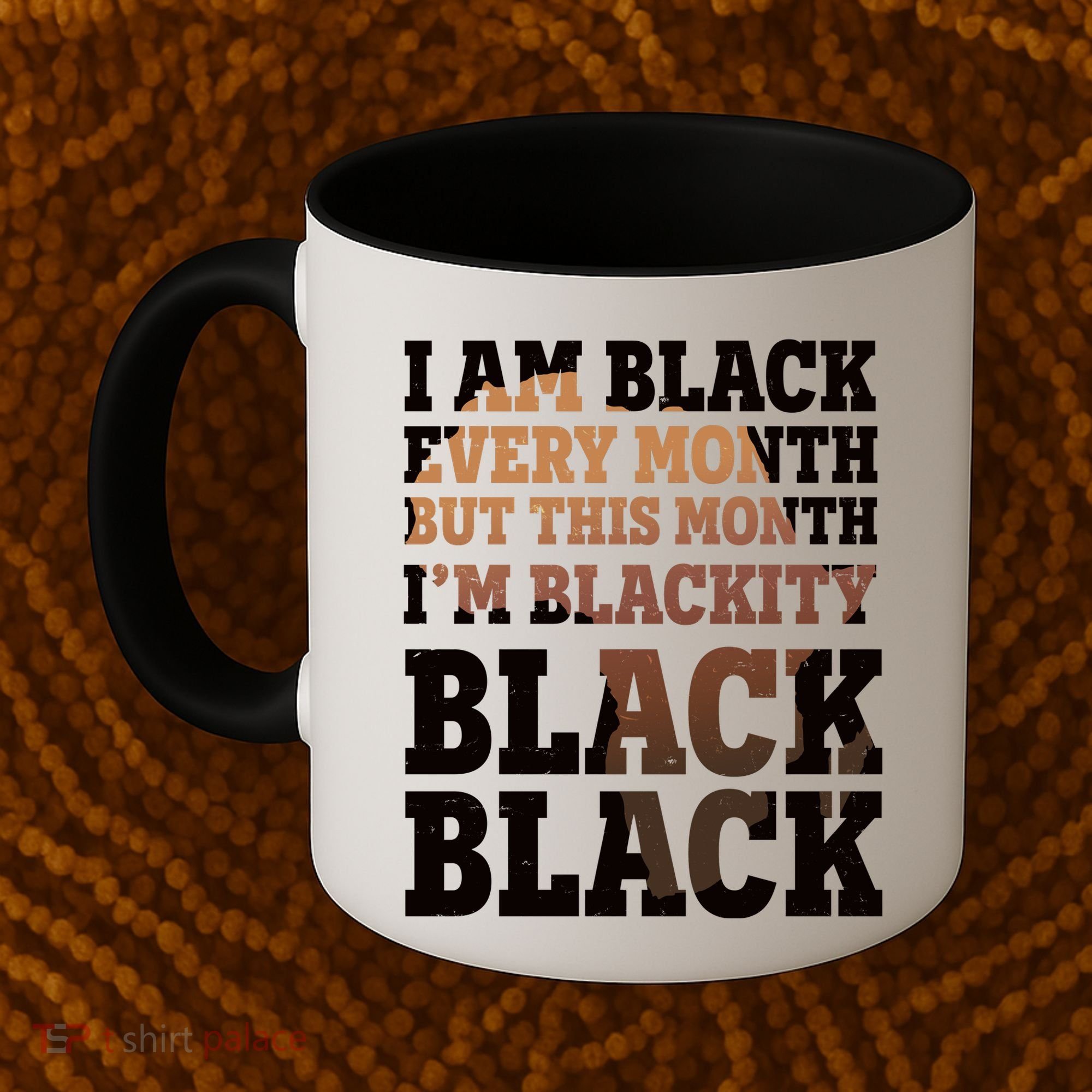 I Am Black Every Month This Month I'm Blackity Black Black Coffee Mug