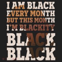 I Am Black Every Month This Month I'm Blackity Black Black Tumbler thumb 3
