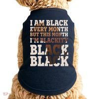 I Am Black Every Month This Month I'm Blackity Black Black Doggie Tank thumb 0