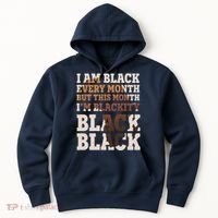 I Am Black Every Month This Month I'm Blackity Black Black Hoodie thumb 0