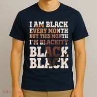 I Am Black Every Month This Month I'm Blackity Black Black T-Shirt thumb 3