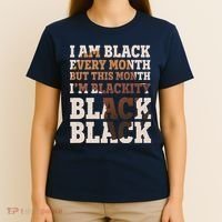 I Am Black Every Month This Month I'm Blackity Black Black T-Shirt thumb 4