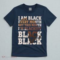 I Am Black Every Month This Month I'm Blackity Black Black T-Shirt thumb 5