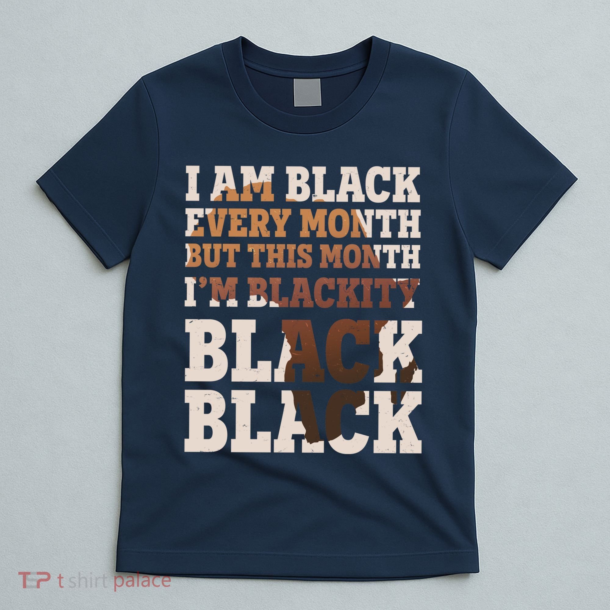 I Am Black Every Month This Month I'm Blackity Black Black T-Shirt