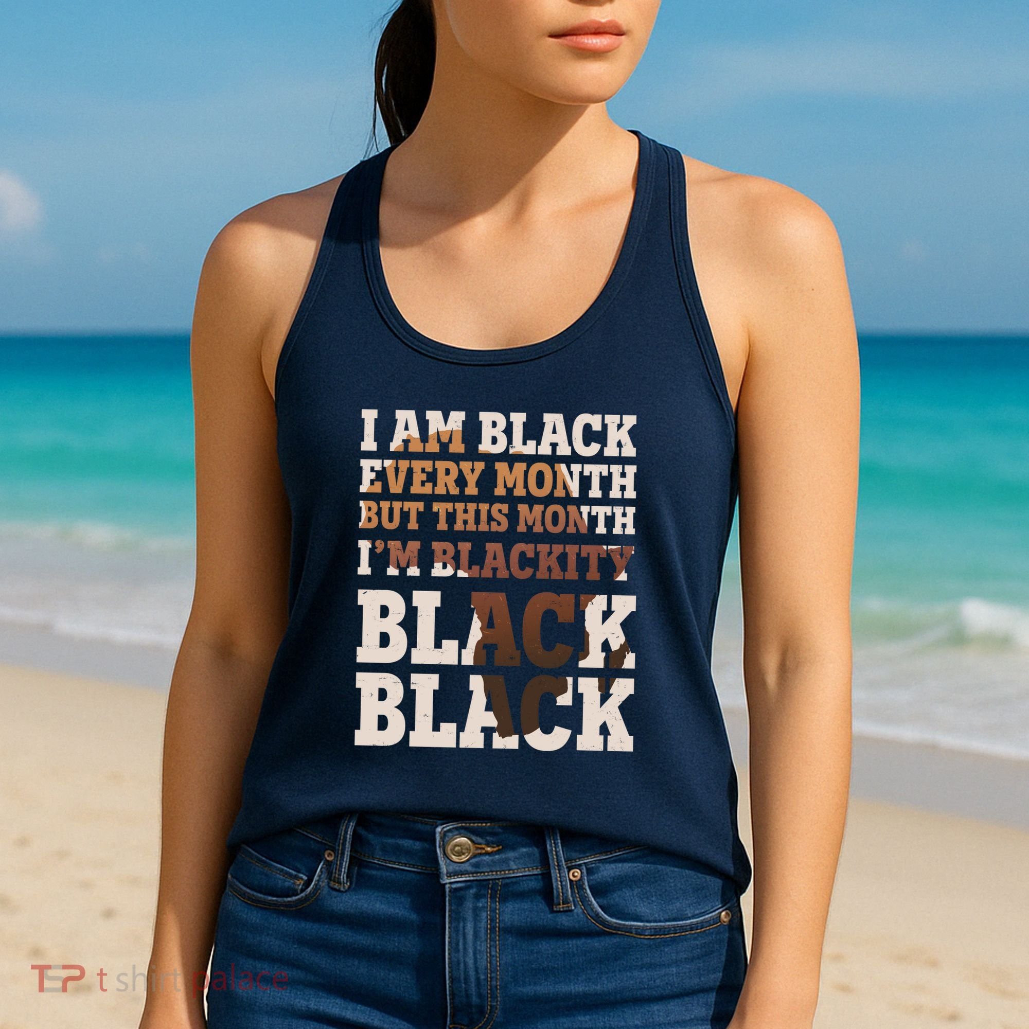 I Am Black Every Month This Month I'm Blackity Black Black Women's Tank Top