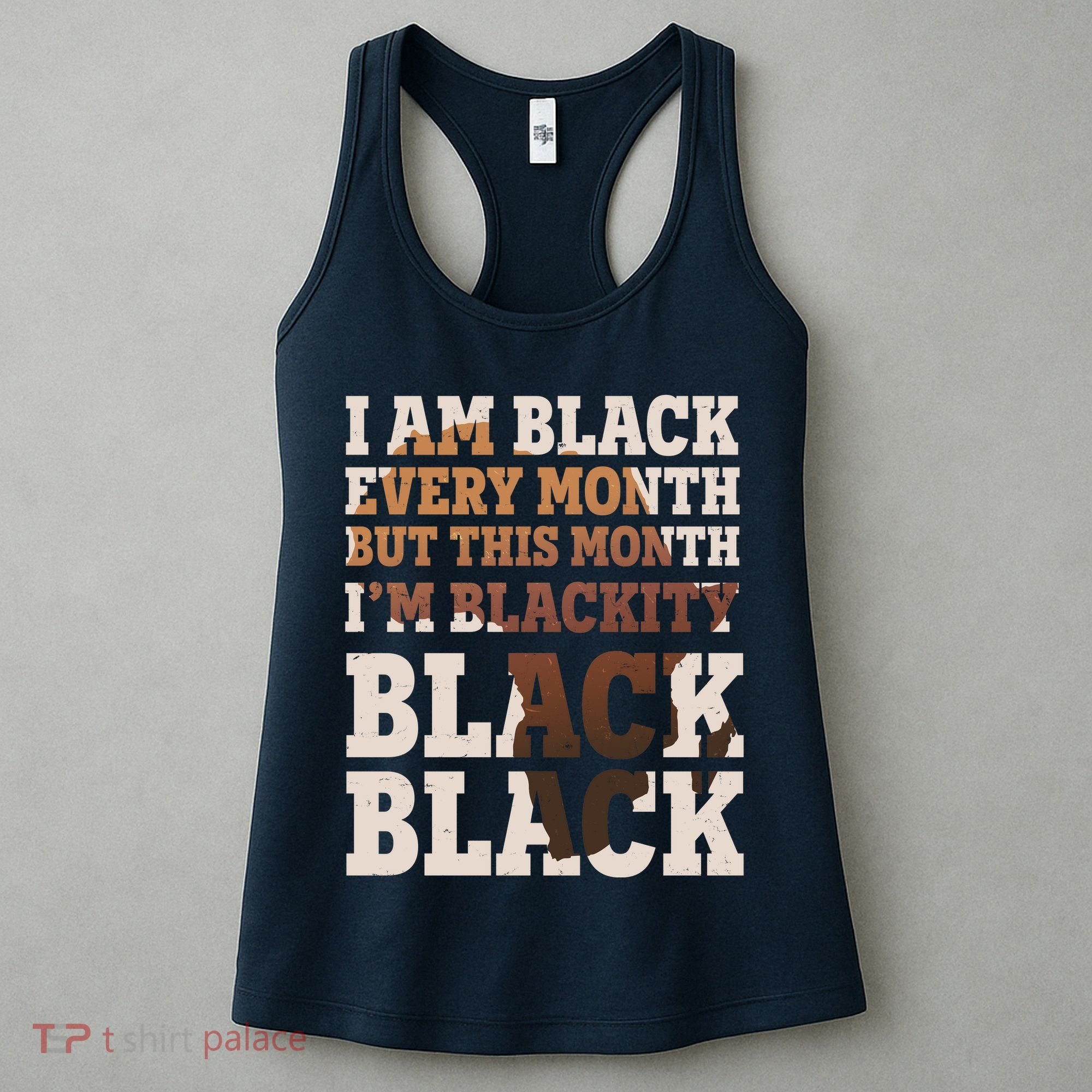 I Am Black Every Month This Month I'm Blackity Black Black Women's Tank Top